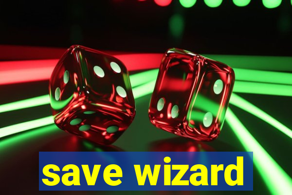 save wizard